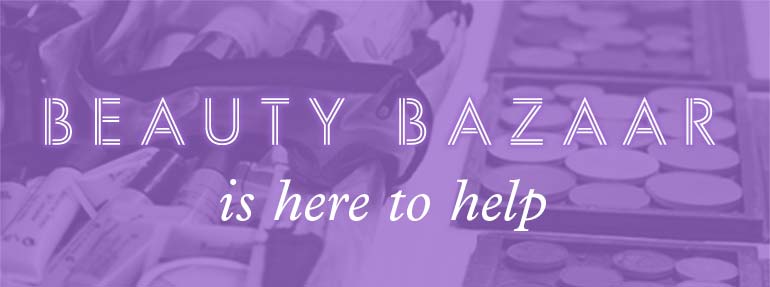 Beauty Bazaar Here to Help
